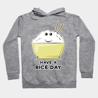 Have A Rice Day - Funny Pun Design Hoodie